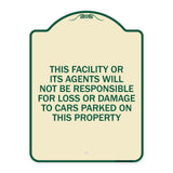 This Facility or Its Agents Will Not Be Responsible for Loss or Damage to Cars Parked on This Property