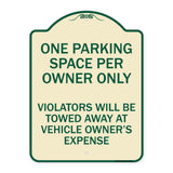 Reserved Parking Sign One Parking Space Per Owner Only Violators Will Be Towed Away at Vehicle Owner's Expense