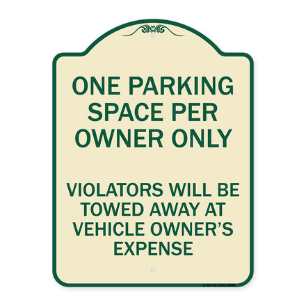 Reserved Parking Sign One Parking Space Per Owner Only Violators Will Be Towed Away at Vehicle Owner's Expense