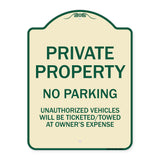 Private Property No Parking Unauthorized Vehicles Will Be Ticketed Towed at Owner's Expense (Reflective Aluminum)