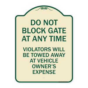 Parking Sign Do Not Block Gate at Anytime - Violators Will Be Towed Away at Vehicle Owner's Expense