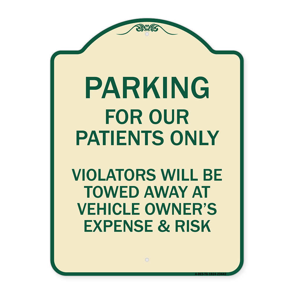 Parking for Our Patients Only - Violators Will Be Towed Away at Vehicle Owner's Expense & Risk