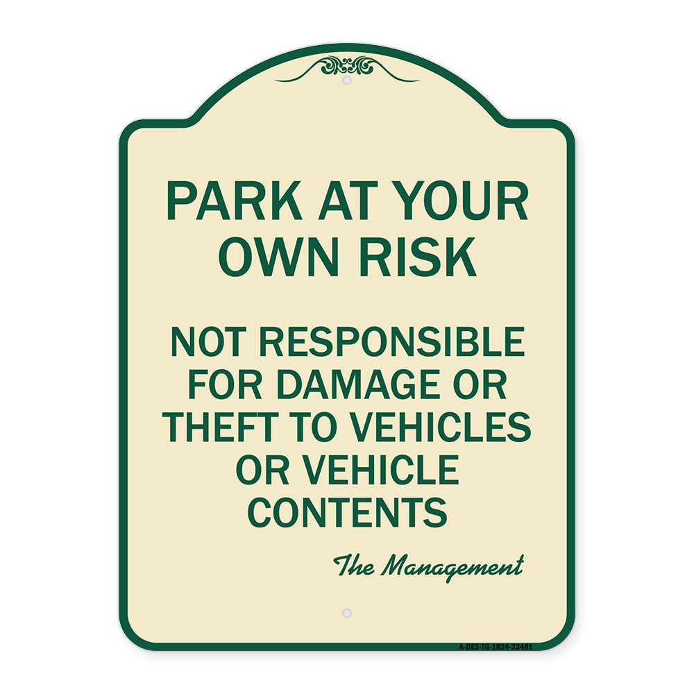 Park at Your Own Risk Not Responsible for Damage or Theft to Vehicles or Vehicle Contents