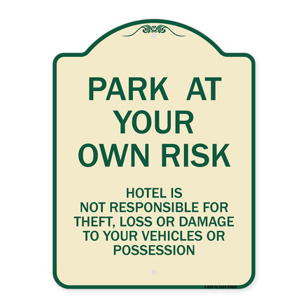 Park at Your Own Risk Hotel Is Not Responsible for Theft Loss or Damage to Your Vehicle or Possessions