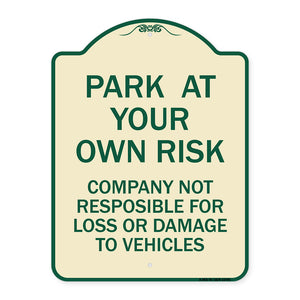 Park at Your Own Risk Company Not Responsible for Loss or Damage to Vehicles