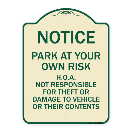 Notice - Park at Your Own Risk H.O.A. Not Responsible for Theft or Damage to Vehicles or Their Contents