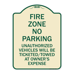 No Parking Sign Fire Zone Unauthorized Vehicles Will Be Ticketed Towed at Owner Expense