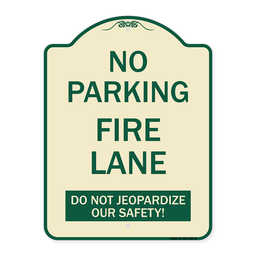 No Parking Fire Lane - Do Not Jeopardize Our Safety