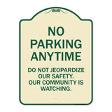 No Parking Anytime - Do Not Jeopardize Our Safety. Our Community Is Watching