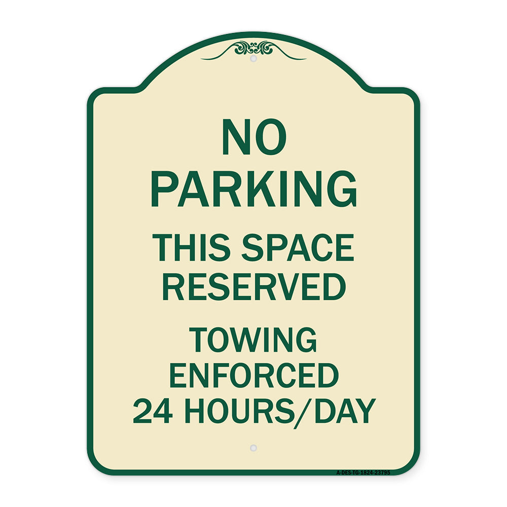 No Parking - This Space Reserved Towing Enforced 24 Hours Day