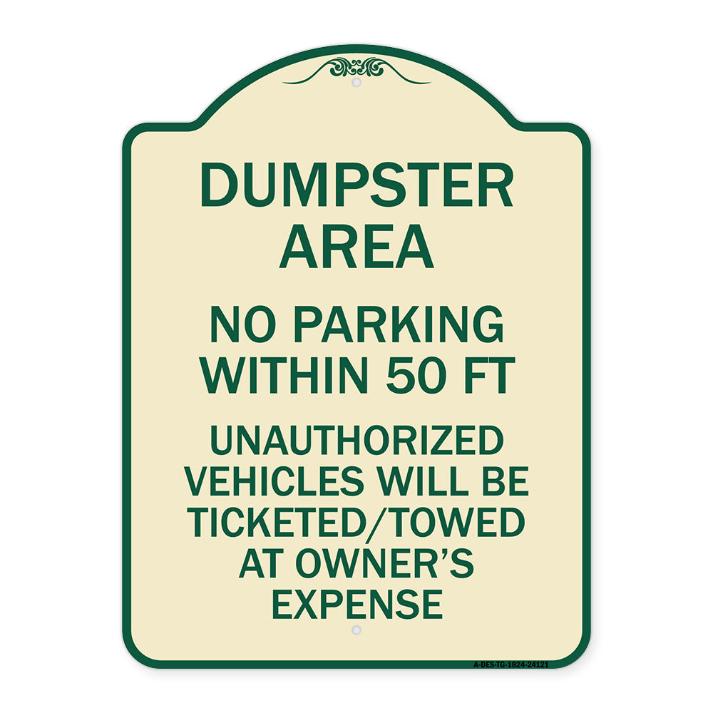 Dumpster Area Parking Rule Sign No Parking Within 50 Ft Unauthorized Vehicles Will Be Ticketed Towed at Owners Expense
