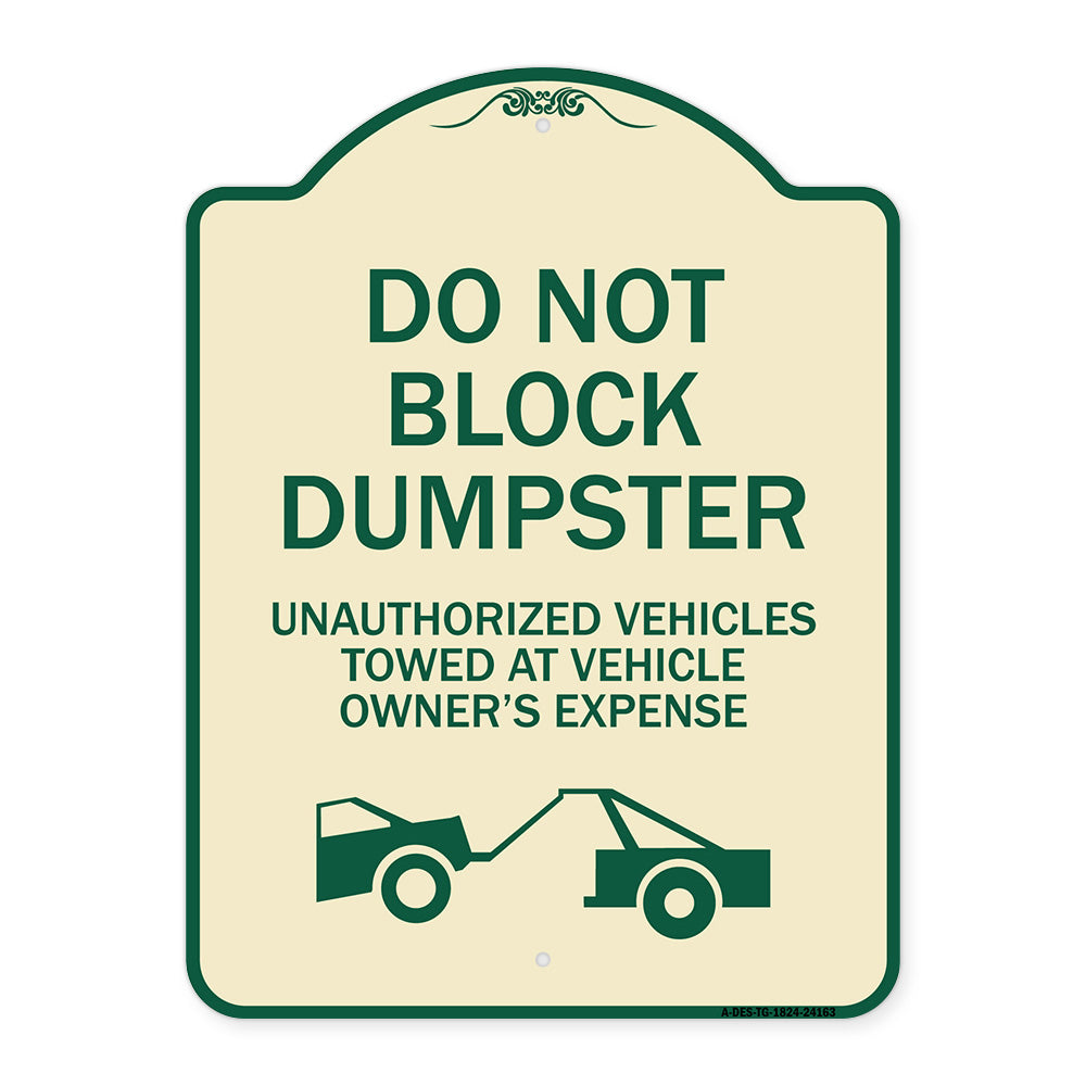 Do Not Block Dumpster Unauthorized Vehicles Towed at Owner Expense with Graphic