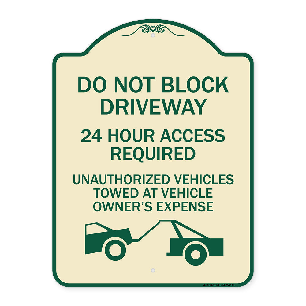 Do Not Block Driveway 24 Hour Access Required Unauthorized Vehicles Towed Away with Graphic