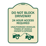 Do Not Block Driveway 24 Hour Access Required Unauthorized Vehicles Towed Away with Graphic