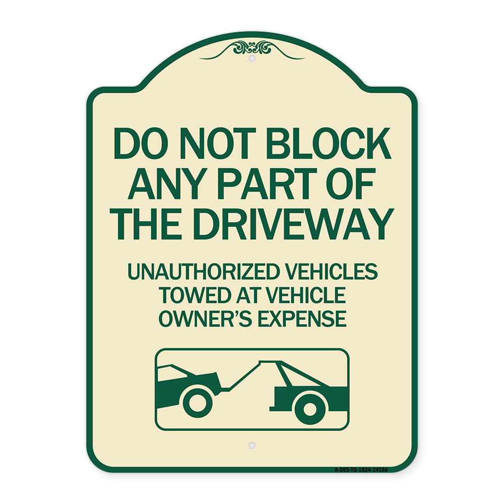 Do Not Block ANY Part of the Driveway Unauthorized Vehicles Towed at Owner Expense with Graphic