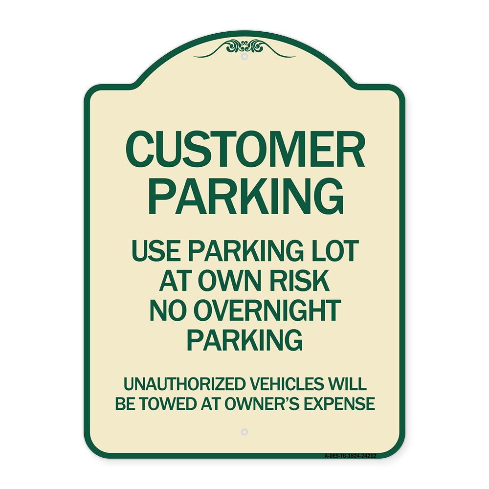 Customer Parking - Use Parking Lot at Own Risk No Overnight Parking Unauthorized Vehicles Will Be Towed at Owner's Expense