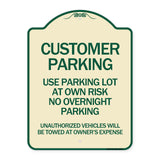 Customer Parking - Use Parking Lot at Own Risk No Overnight Parking Unauthorized Vehicles Will Be Towed at Owner's Expense
