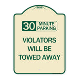 (30) Minute Parking Violators Will Be Towed Away