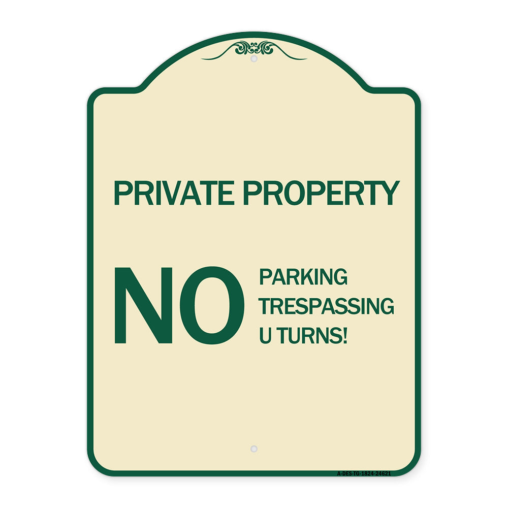 Private Property No Parking No Trespassing U Turns!