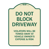 Do Not Block Driveway Violators Will Be Towed Away At Vehicle Owner's Expense And Risk