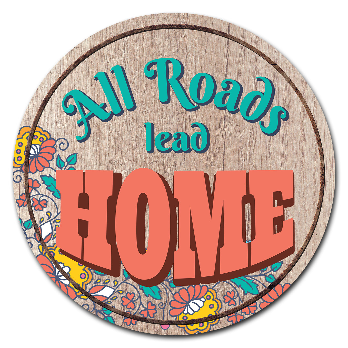 All Roads Lead Home Circle