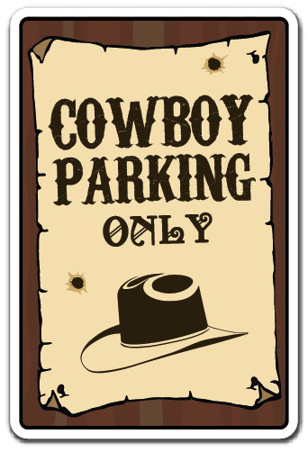 COWBOY PARKING ONLY Sign