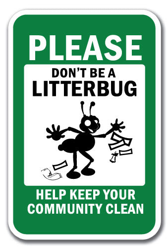 Please Don't Be A Litterbug Help Keep Your Community Clean