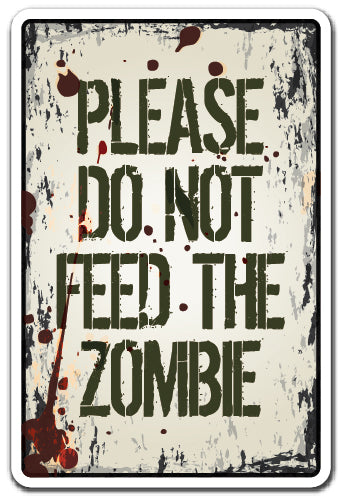 DO NOT FEED THE ZOMBIE Sign