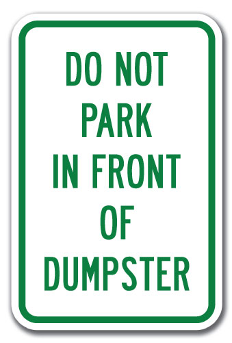 Do Not Park In Front Of Dumpster