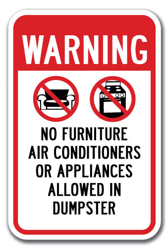 Warning No Furniture Air Conditioners Or Appliances Allowed In Dumpster