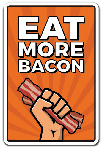 Eat More Bacon Vinyl Decal Sticker