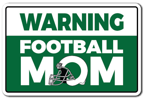 WARNING, FOOTBALL MOM Sign