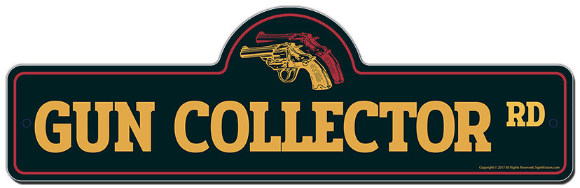 Gun Collector Street Sign Plastic Decal Funny Gift – SignMission