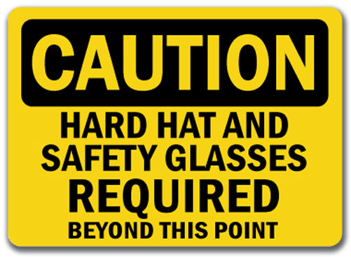 Caution Sign - Hard Hat, Goggles, Safety Shoes Reqd This Point