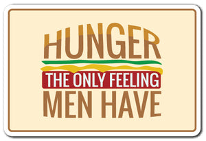 Hunger, The Only Feeling Men Have Vinyl Decal Sticker