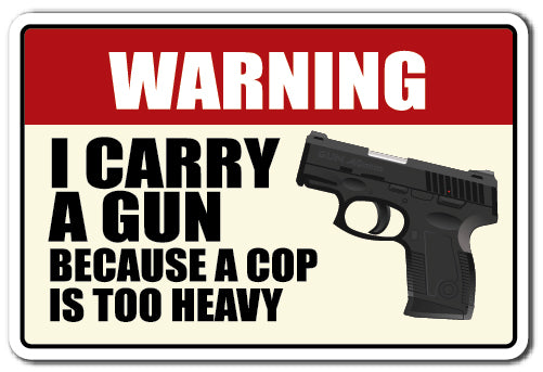 WARNING, I CARRY A GUN Sign