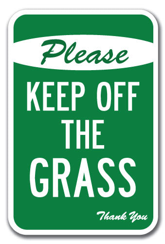 Please Keep Off The Grass Thank You