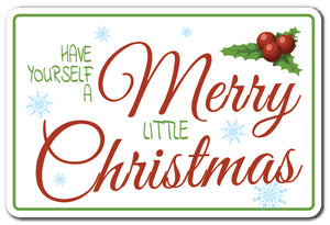 Have Yourself A Merry Little Christmas Vinyl Decal Sticker