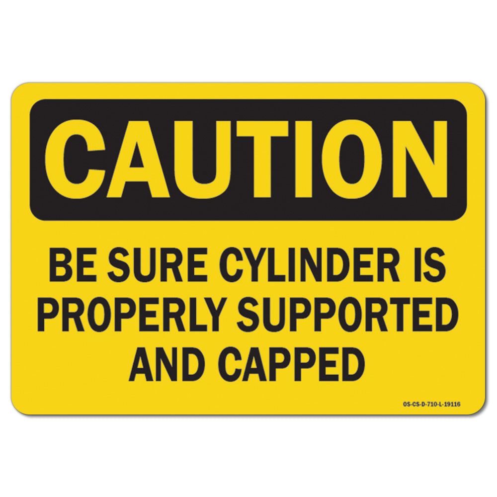 Be Sure Cylinder Is Properly Supported and Capped