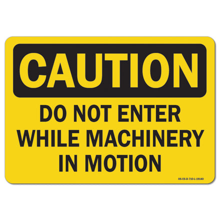 Do Not Enter While Machinery In Motion