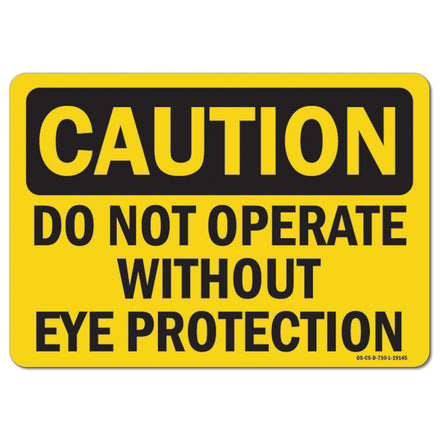 Do Not Operate Without Eye Protection