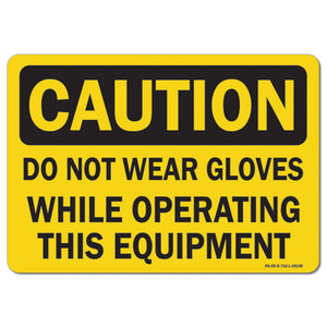 Do Not Wear Gloves While Operating This Equipment