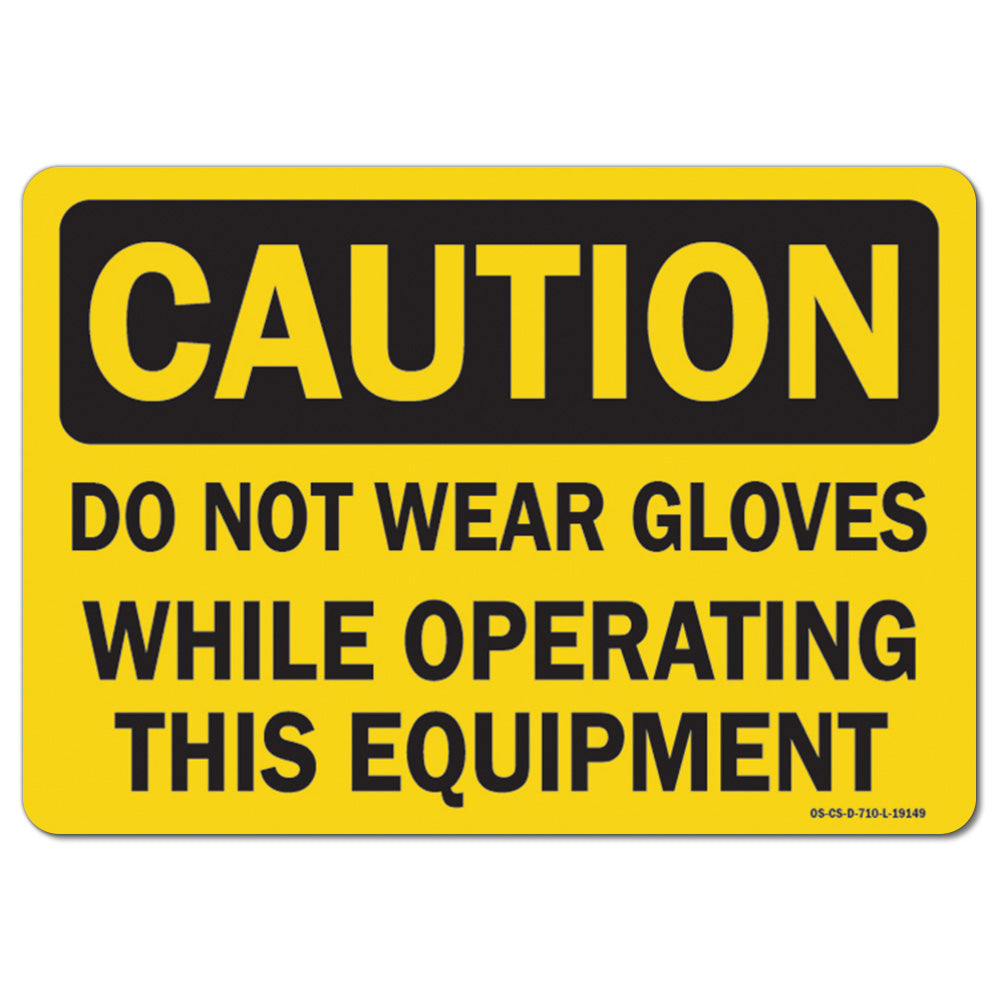 Do Not Wear Gloves While Operating This Equipment