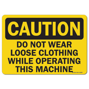 Do Not Wear Loose Clothing While Operating This Machine