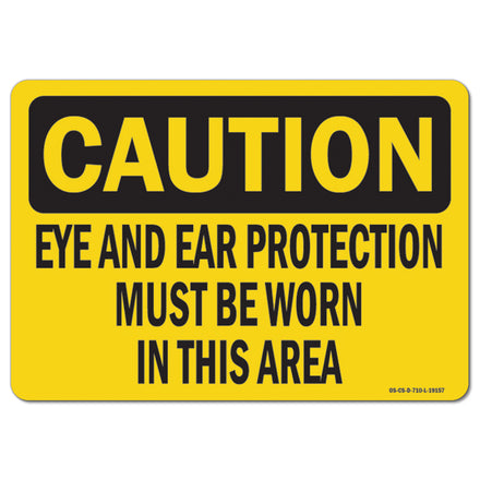 Eye and Ear Protection Must Be Worn In This Area