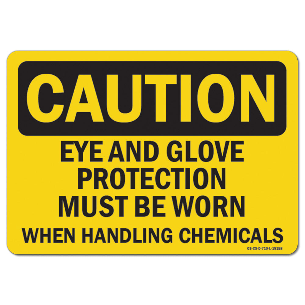 Eye and Glove Protection Must Be Worn When Handling Chemicals