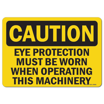 Eye Protection Must Be Worn When Operating This Machinery