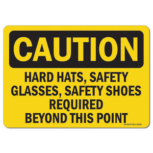 Hard Hats, Safety Glasses, Safety Shoes Required Beyond This Point