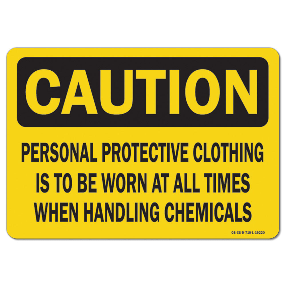 Personal Protective Clothing Is To Be Worn At All Times When Handling Chemicals