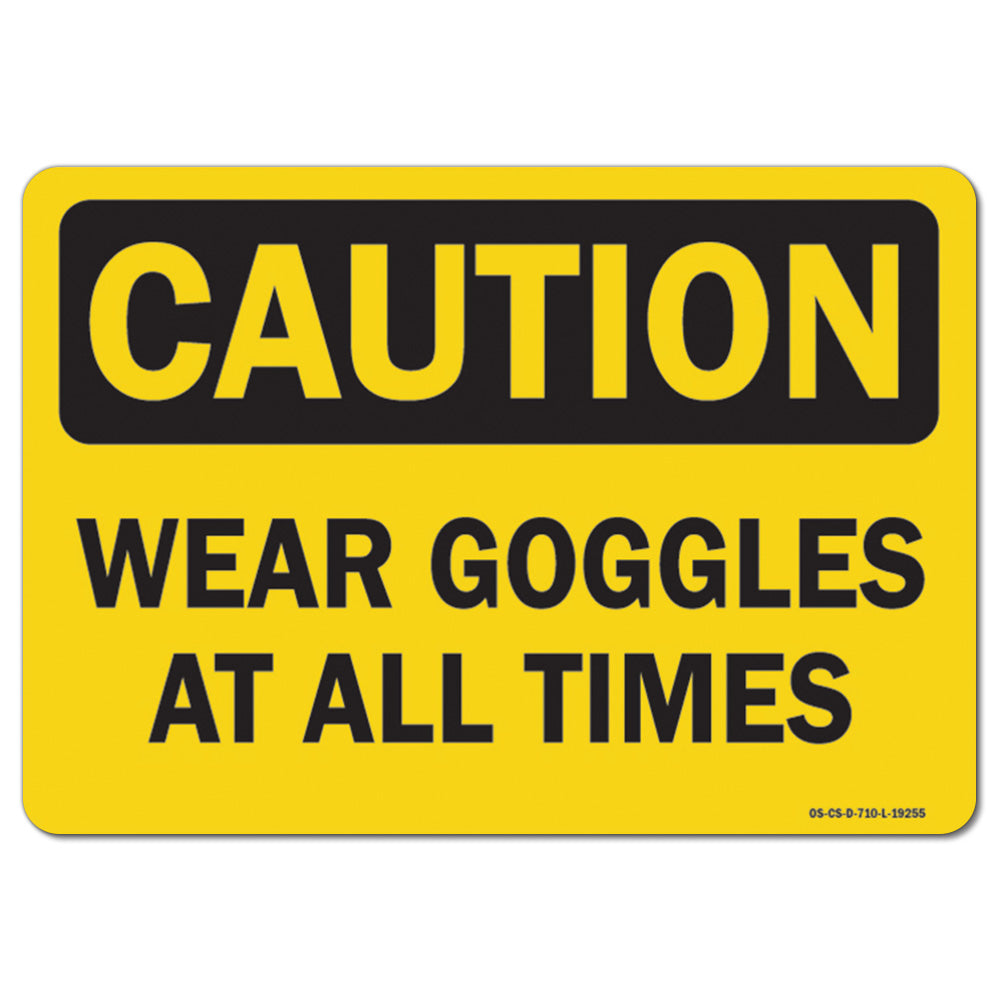 Wear Goggles At All Times